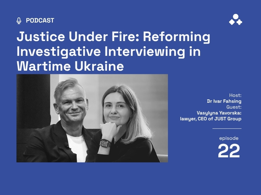 Investigative Interviewing in Ukraine during Wartime – ep. 22